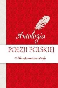 Okładka książki Antologia poezji polskiej. Niezapomniane Strofy