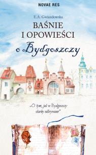 Okładka książki BAŚNIE I OPOWIEŚCI O BYDGOSZCZY