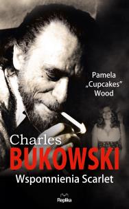 Okładka książki Charles Bukowski. Wspomnienia Scarlet