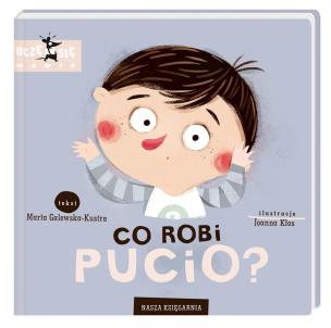 Co robi Pucio?. Autor: Galewska-Kustra Marta. Multiszop.pl Okładka książki Co robi Pucio?