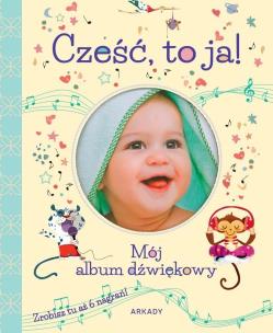 Okładka książki Cześć, to ja!. Mój album dźwiękowy
