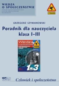 Okładka książki Człowiek i społeczeństwo. Poradnik dla nauczyciela. Klasa I-III