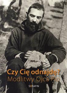 Okładka książki Czy Cię odnajdę? Modlitwy Ojca Pio