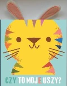 Okładka książki Czy to moje uszy? Tygrysek