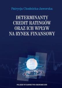 Okładka książki Determinanty credit ratingów oraz ich wpływ na rynek finansowy