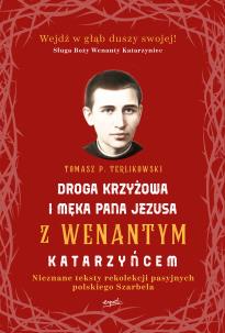 Okładka książki Droga krzyżowa i Męka Pana Jezusa z Wenantym Katarzyńcem