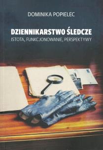 Dziennikarstwo śledcze. Autor: Popielec Dominika. Multiszop.pl Okładka książki Dziennikarstwo śledcze