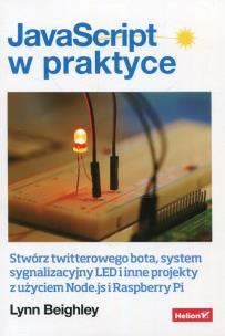 Okładka książki JavaScript w praktyce. Stwórz twitterowego bota..