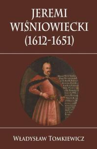 Okładka książki Jeremi Wiśniowiecki (612-1651)