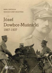 Okładka książki Józef Dowbor-Muśnicki 1867-1937