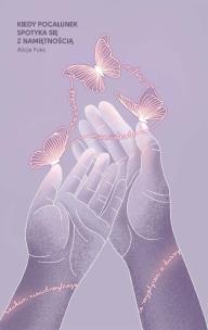 Okładka książki Kiedy pocałunek spotyka się z namiętnością