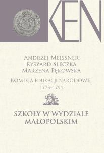 Okładka książki Komisja Edukacji Narodowej 1773-1794. Szkoły w Wydziale Małopolskim
