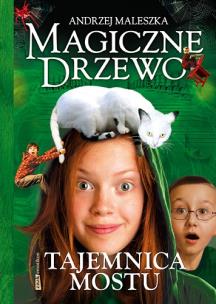 Magiczne drzewo T2 Tajemnica mostu. Autor: Andrzej Maleszka. Multiszop.pl Okładka książki Magiczne drzewo T2 Tajemnica mostu