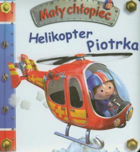 Okładka książki Mały chłopiec - Helikopter Piotrka