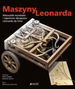 Okładka książki MASZYNY LEONARDA NIEZWYKŁE WYNALAZKI I TAJEMNICE RĘKOPISÓW LEONARDA DA VINCI