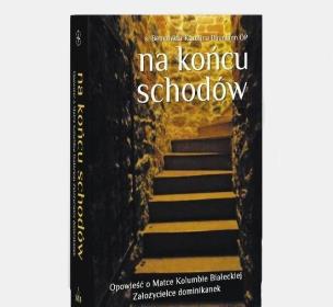 Okładka książki Na końcu schodów. Opowieść o Matce Kolumbie...