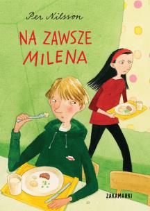NA ZAWSZE MILENA. Autor: Per Nilsson, Pija Lindenbaum. Multiszop.pl Okładka książki NA ZAWSZE MILENA