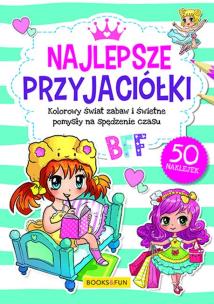 Okładka książki NAJLEPSZE PRZYJACIÓŁKI KOLOROWY ŚWIAT ZABAW I POMYSŁY NA SPĘDZENIE WOLNEGO CZASU