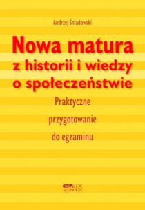 Okładka książki Nowa matura z historii i wiedzy o społeczeństwie