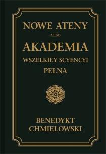Okładka książki Nowe Ateny, albo Akademia wszelkiey scyencyi pełna  Tom 1