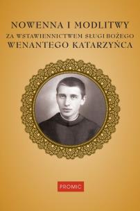 Okładka książki Nowenna i modlitwy za wstawiennictwem Sługi Bożego Wenantego Katarzyńca