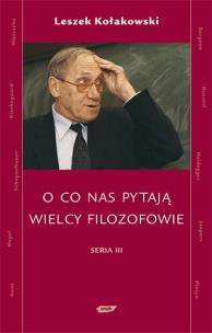 O co nas pytają wielcy filozofowie seria II. Autor: Kołakowski Leszek. Multiszop.pl Okładka książki O co nas pytają wielcy filozofowie seria II