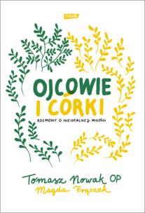 Okładka książki Ojcowie i córki. Rozmowy o nieidealnej miłości