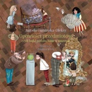 Okładka książki Opowieści przedmiotów, czyli bajki podsłuchane ...