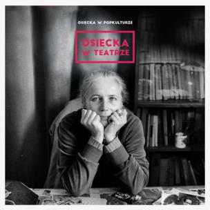 Okładka książki Osiecka w popkulturze: w teatrze