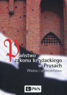 Okładka książki Państwo zakonu krzyżackiego w Prusach