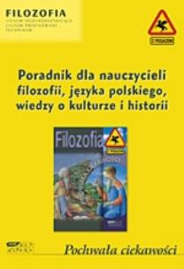 Okładka książki Pochwała ciekawości. Poradnik dla nauczycieli filozofii, języka polskiego, wiedzy o kulturze i historii