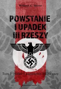 Okładka książki Powstanie i upadek III Rzeszy T.1