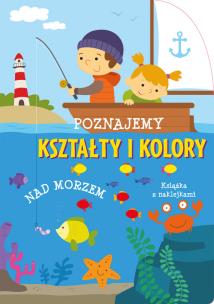 Okładka książki Poznajemy kształty i kolory Nad morzem