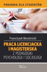 Okładka książki Praca licencjacka i magisterska z pedagogiki, psychologii i socjologii . Poradnik dla studentów