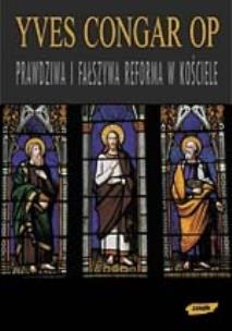 Okładka książki Prawdziwa i fałszywa reforma w kościele