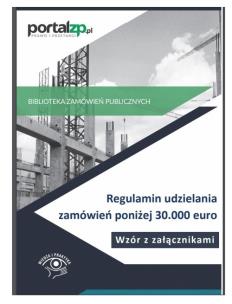 Okładka książki Regulamin udzielania zamówień poniżej 30.000 euro Wzór z załącznikami