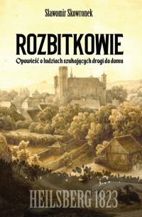 Okładka książki Rozbitkowie. Heilsberg roku 1823
