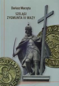 Okładka książki Szelągi Zygmunta III Wazy