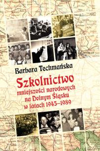 Okładka książki Szkolnictwo mniejszości narodowych na Dolnym Śląsku w latach 1945-1989