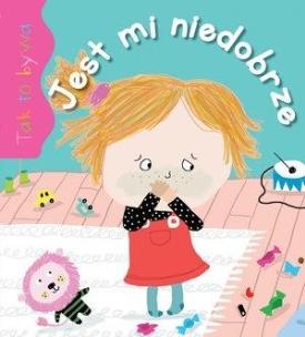 Okładka książki Tak to bywa. Jest mi niedobrze