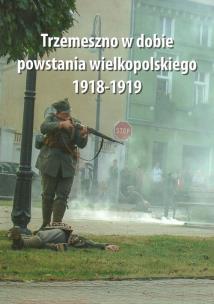 Opakowanie Trzemeszno w dobie powstania wielkopolskiego 1918-1919