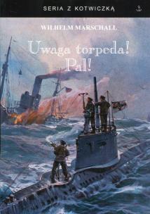 Okładka książki Uwaga torpeda! Pal!