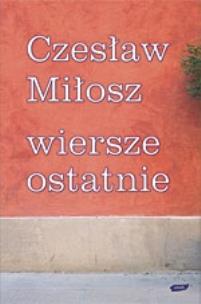 Okładka książki Wiersze ostatnie