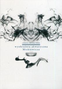 Okładka książki Wyobraźnia akwatyczna Mickiewicza