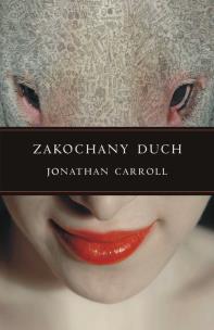 Okładka książki Zakochany Duch - Jonathan Carroll