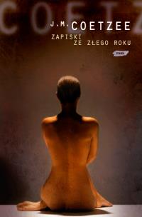 Zapiski ze złego roku. Autor: Coetzee J.M.. Multiszop.pl Okładka książki Zapiski ze złego roku