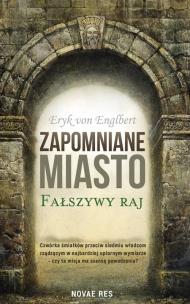 Okładka książki ZAPOMNIANE MIASTO FAŁSZYWY RAJ