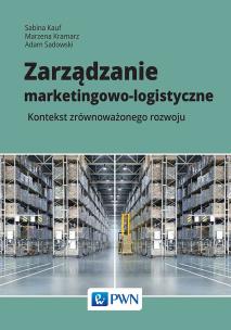Okładka książki ZARZĄDZANIE MARKETINGOWO-LOGISTYCZNE KONTEKST ZRÓWNOWAŻONEGO ROZWOJU