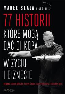 Okładka książki 77 historii które mogą dać Ci kopa w życiu i biznesie
