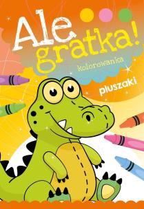 Okładka książki Ale gratka! Pluszaki